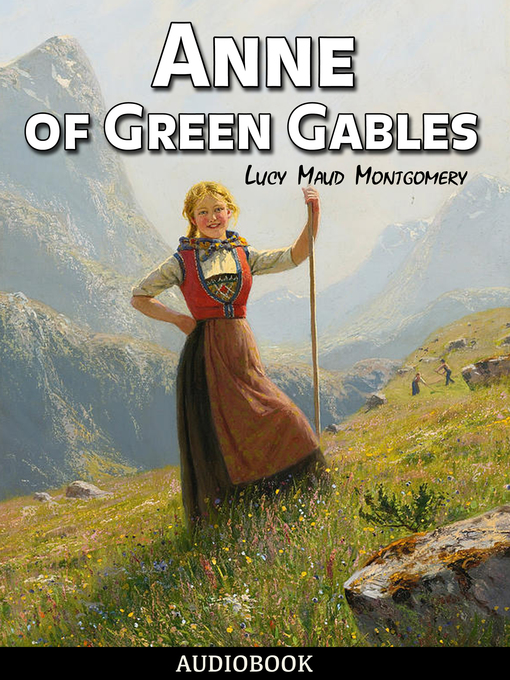 Title details for Anne of Green Gables by Lucy Maud Montgomery - Wait list